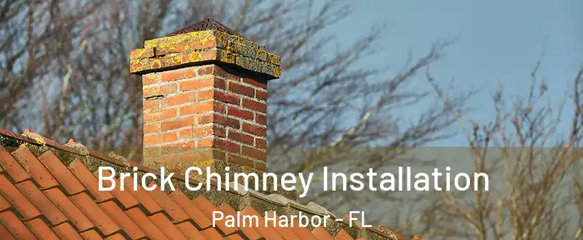  Brick Chimney Installation Palm Harbor - FL