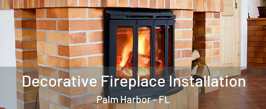  Decorative Fireplace Installation Palm Harbor - FL