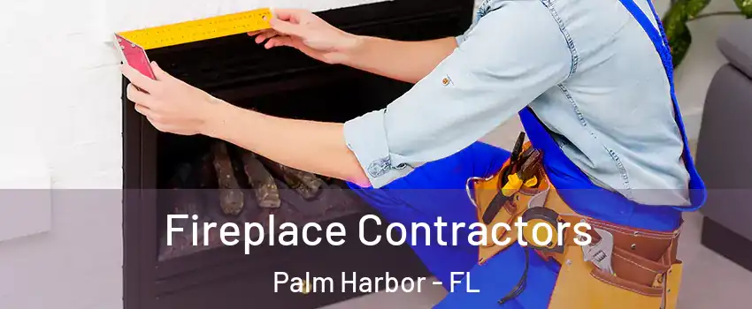  Fireplace Contractors Palm Harbor - FL