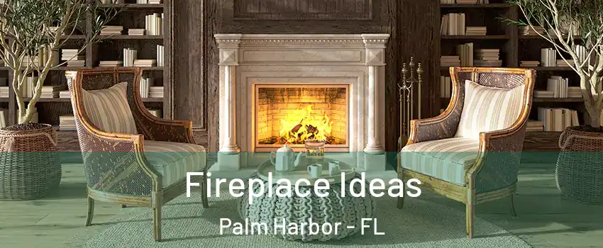  Fireplace Ideas Palm Harbor - FL