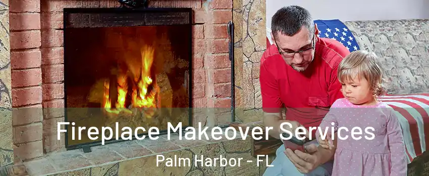 Fireplace Makeover Services Palm Harbor - FL