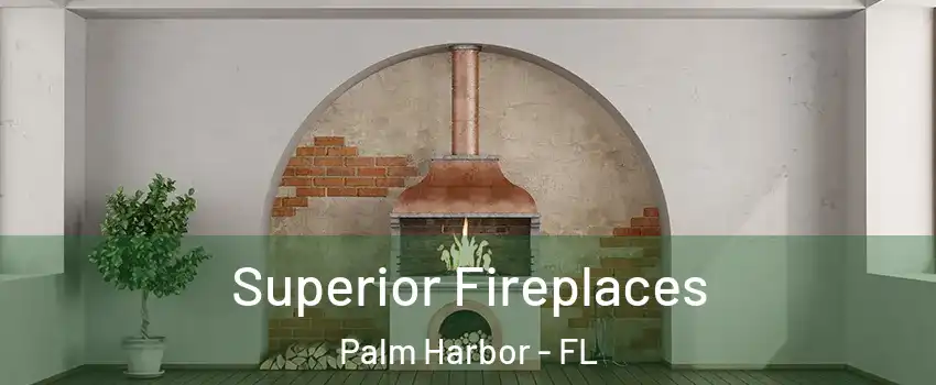  Superior Fireplaces Palm Harbor - FL